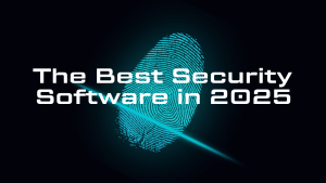 The Best Security Software in 2025