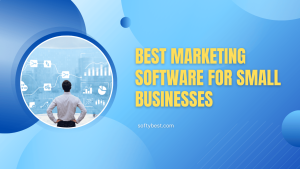 Best Marketing Software for Small Businesses