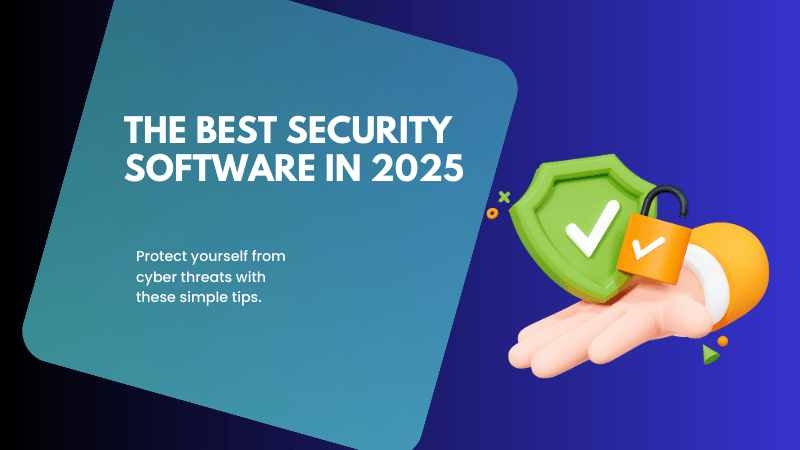 The Best Security Software in 2025