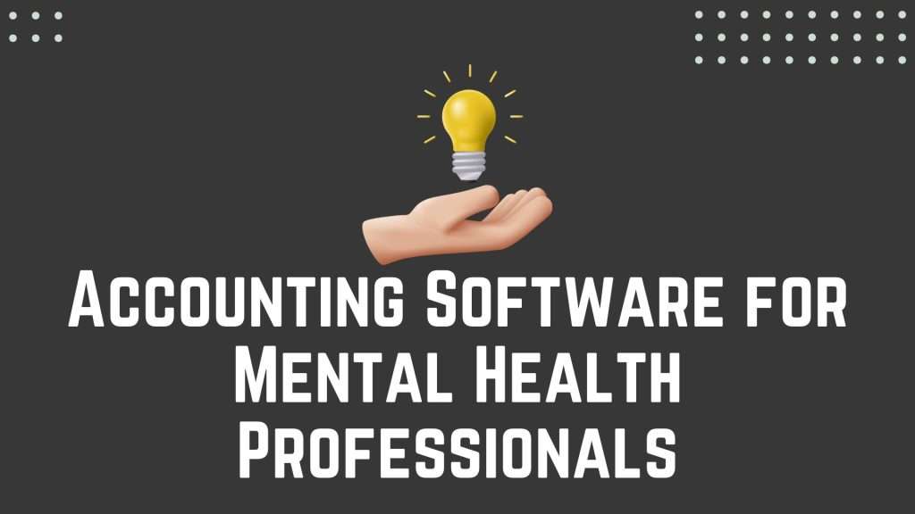Accounting Software for Mental Health Professionals