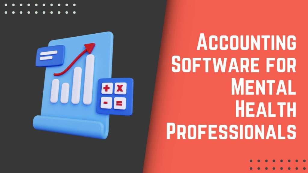 Accounting Software for Mental Health Professionals